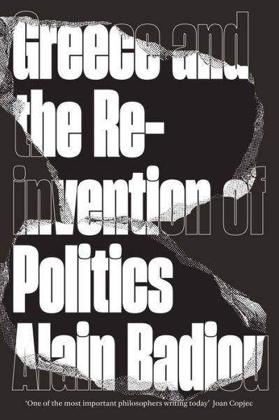 Cover for Alain Badiou · Greece and the Reinvention of Politics (Gebundenes Buch) (2018)