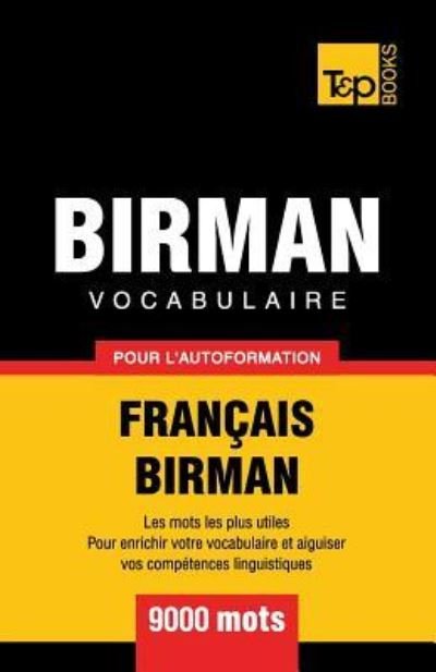 Vocabulaire Francais-Birman pour l'autoformation - 9000 mots - Andrey Taranov - Livros - T&P Books - 9781787679955 - 6 de abril de 2019