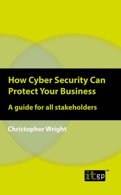 Cover for It Governance · How Cyber Security Can Protect Your Business (Paperback Bog) (2019)