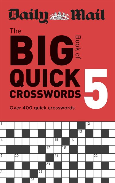 Cover for The Daily Mail DMG Media Ltd · Daily Mail Big Book of Quick Crosswords Volume 5 - Daily Mail (Paperback Book) (2022)