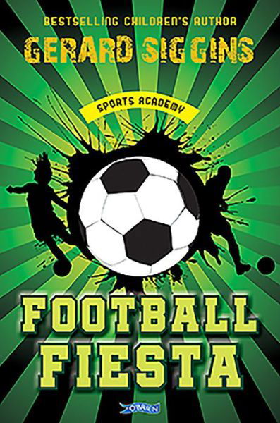 Cover for Gerard Siggins · Football Fiesta: Sports Academy Book 1 - Sports Academy (Pocketbok) [New edition] (2019)