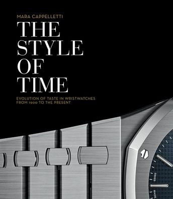 Cover for Mara Cappelletti · The Style of Time: The Evolution of Wristwatch Design (Hardcover Book) (2022)