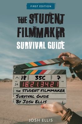 Cover for Josh Ellis · The Student Filmmaker Survival Guide (Paperback Book) (2021)