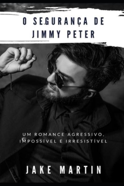 Cover for Jake Martin · O Seguranca de Jimmy Peter (Paperback Book) (2020)