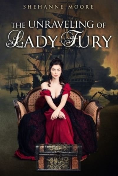 Shehanne Moore · The Unraveling of Lady Fury (Paperback Book) (2019)