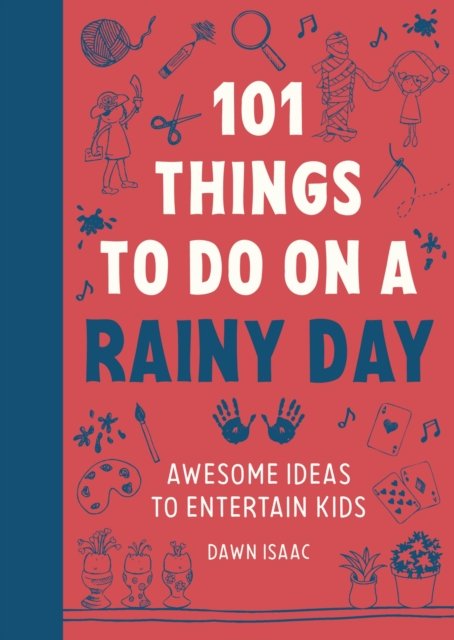 Cover for Dawn Isaac · 101 Things for Kids to do on a Rainy Day (Paperback Book) (2025)