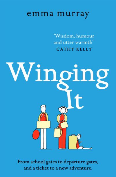 Cover for Emma Murray · Winging It: The laugh-out-loud, page-turning new novel from Emma Murray for 2022 - The Time Out Trilogy (Taschenbuch) (2021)