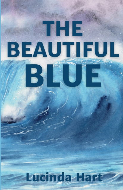 Cover for Lucinda Hart · The Beautiful Blue (Paperback Book) (2023)