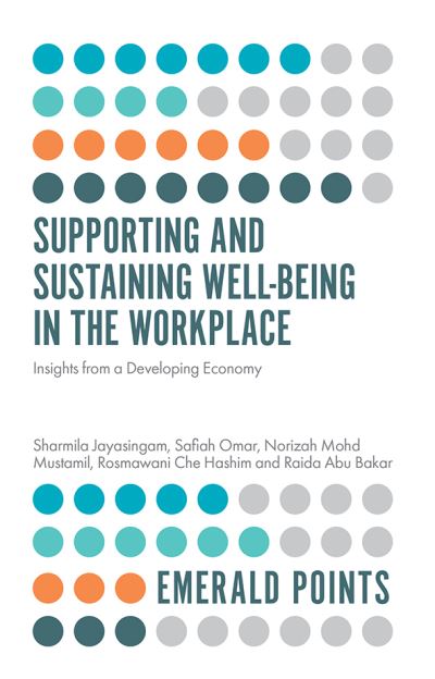 Cover for Jayasingam, Sharmila (University of Malaya, Malaysia) · Supporting and Sustaining Well-Being in the Workplace: Insights from a Developing Economy (Paperback Book) (2020)