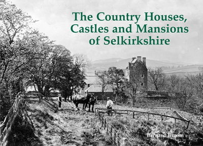Cover for Bernard Byrom · The Country Houses, Castles and Mansions of Selkirkshire (Paperback Book) (2014)
