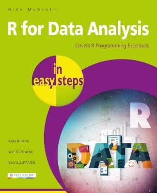 Cover for Mike McGrath · R for Data Analysis in easy steps: R Programming essentials - In Easy Steps (Paperback Bog) (2018)