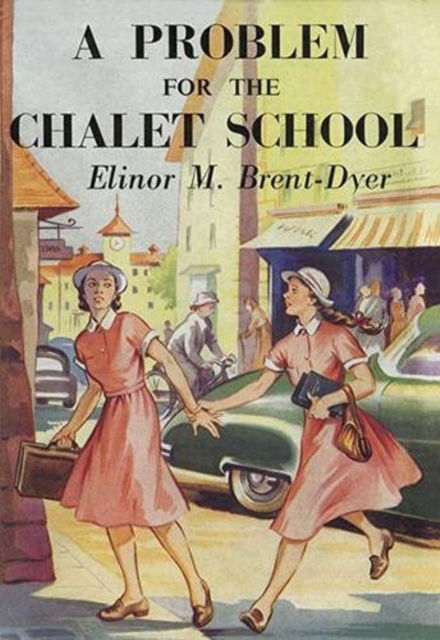 Cover for Elinor Brent-Dyer · A Problem for the Chalet School - Chalet School (Paperback Book) [New edition] (2021)