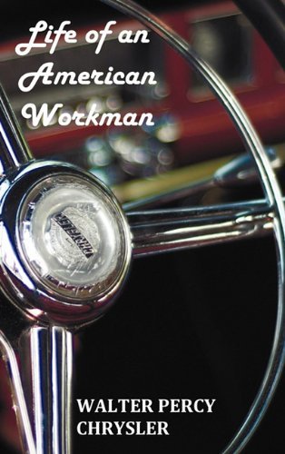 Cover for Walter P Chrysler · Life of an American Workman (Hardcover Book) (2011)