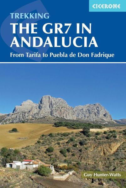 Trekking the GR7 in Andalucia: From Tarifa to Puebla de Don Fadrique - Guy Hunter-Watts - Kirjat - Cicerone Press - 9781852849955 - perjantai 29. lokakuuta 2021