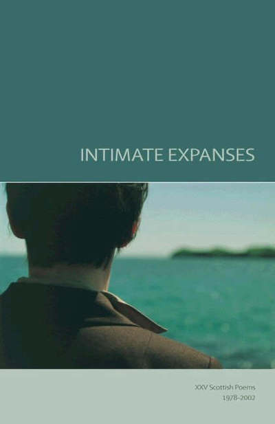 Cover for Carol Ann Duffy · Intimate Expanses: Xxv Scottish Poems 1978-2002 (Paperback Book) (2004)