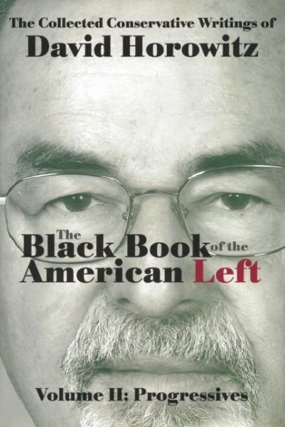 Cover for David Horowitz · The Black Book of the American Left Volume 2: Progressives - Black Book of the American Left (Innbunden bok) (2014)