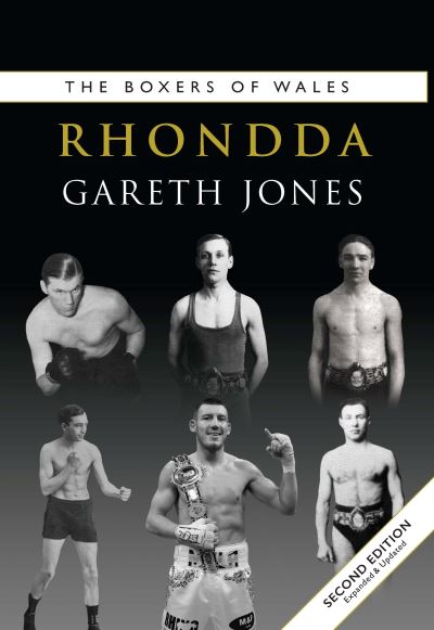 The Boxers of Wales: Rhondda - The Boxers of Wales - Gareth Jones - Books - St David's Press - 9781902719955 - June 24, 2021