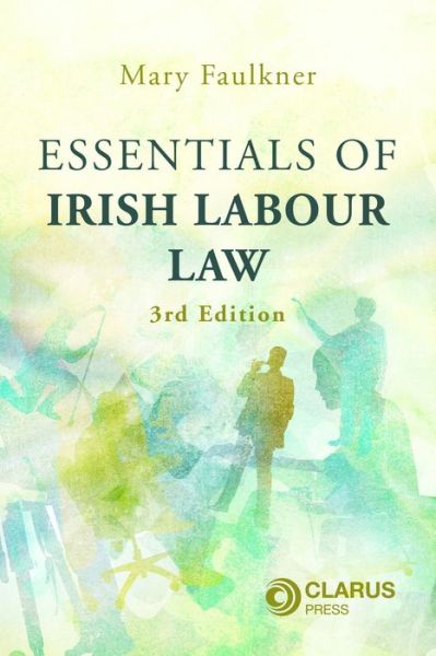 Cover for Mary Faulkner · Essentials of Irish Labour Law: 3rd Edition (Paperback Book) [New edition] (2018)