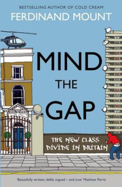 Cover for Ferdinand Mount · Mind the Gap (Paperback Bog) [3 Revised edition] (2010)