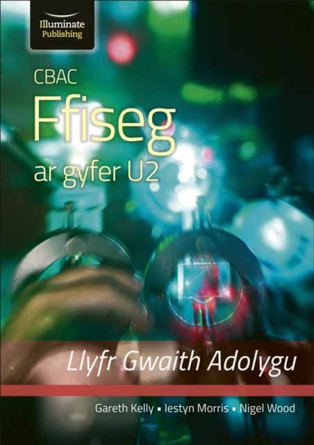 Cover for Gareth Kelly · Cbac Ffiseg U2 Llyfr Gwaith Adolygu (Wjec Physics for A2 Level – Revision Workbook) (Paperback Book) (2023)