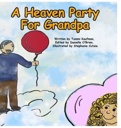 Cover for Tammi Kaufman · A Heaven Party For Grandpa (Hardcover Book) (2021)