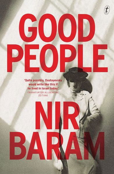 Good People - Nir Baram - Books - Text Publishing Company - 9781925240955 - September 13, 2016