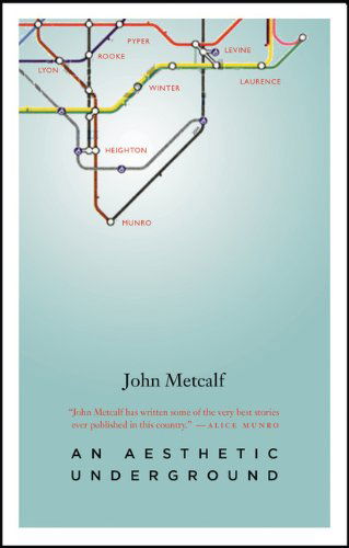 Cover for John Metcalf · An Aesthetic Underground: A Literary Memoir - Biblioasis Renditions Series (Paperback Book) (2015)