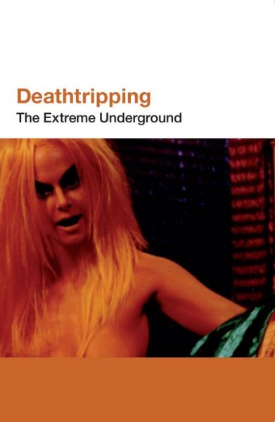 Cover for Jack Sargeant · Deathtripping: Underground Trash Cinema (Taschenbuch) [Revised edition] (2007)