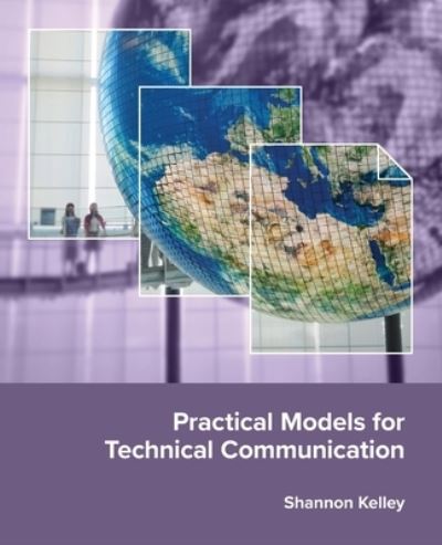 Cover for Shannon Kelley · Practical Models for Technical Communication - 20210901 (Paperback Book) (2021)