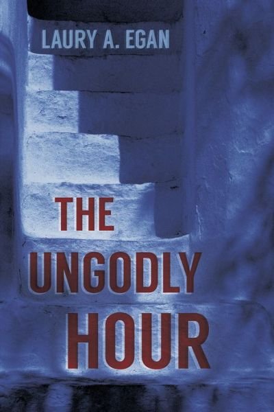 Cover for Laury A. Egan · The Ungodly Hour (Paperback Book) (2020)