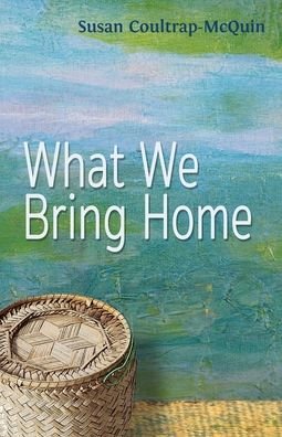 Cover for Susan Coultrap-Mcquin · What We Bring Home (Pocketbok) (2021)