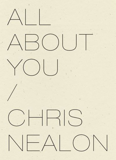 Cover for Chris Nealon · All About You (Paperback Book) (2024)