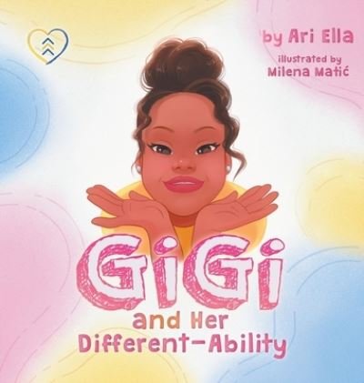 Cover for Ari Ella · Gi Gi and Her Different-Ability (Hardcover Book) (2021)