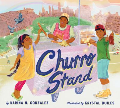 Cover for Karina N. Gonzalez · Churro Stand: A Picture Book (Hardcover Book) (2024)