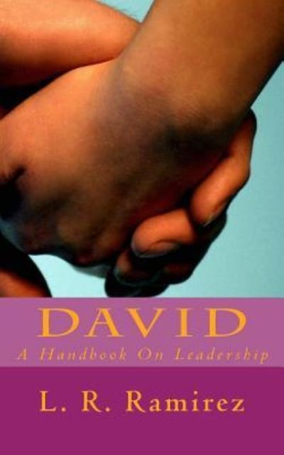 Cover for L R Ramirez · David: A Handbook On Leadership (Pocketbok) (2017)