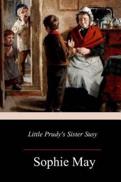 Cover for Sophie May · Little Prudy's Sister Susy (Paperback Book) (2017)