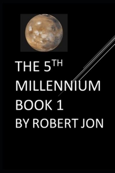 Cover for Robert Jon · The 5th Millennium (Paperback Book) (2018)