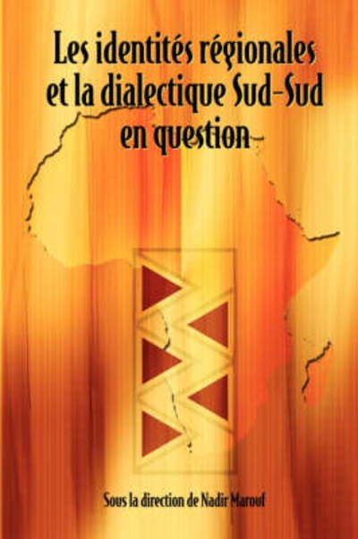 Cover for Nadir Marouf · Les Identites Regionales et La Dialectique Sud-sud en Question (Pocketbok) (2007)