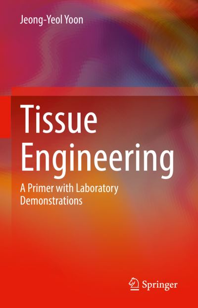 Cover for Jeong-Yeol Yoon · Tissue Engineering: A Primer with Laboratory Demonstrations (Hardcover Book) [2022 edition] (2021)