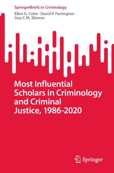 Cover for Ellen G. Cohn · Most Influential Scholars in Criminology and Criminal Justice, 1986-2020 - SpringerBriefs in Criminology (Paperback Book) [1st ed. 2023 edition] (2023)