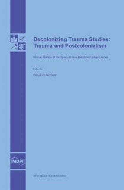 Cover for Sonya Andermahr · Decolonizing Trauma Studies (Hardcover Book) (2016)