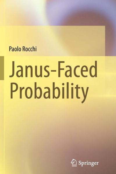 Cover for Paolo Rocchi · Janus-Faced Probability (Paperback Book) [Softcover reprint of the original 1st ed. 2014 edition] (2016)