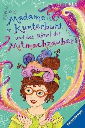Cover for THiLO · Madame Kunterbunt, Band 3: Madame Kunterbunt und das Rätsel des Mitmachzaubers (Spielzeug)