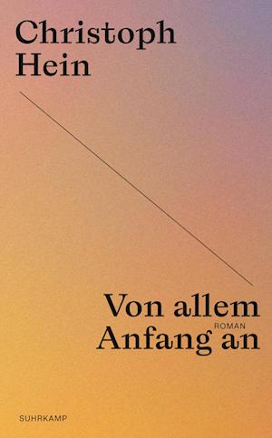 Von Allem Anfang An - Christoph Hein - Bøger -  - 9783518473955 - 