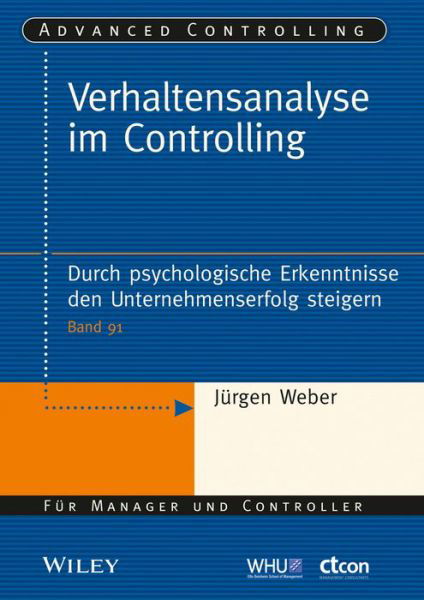 Cover for Jurgen Weber · Verhaltensanalyse im Controlling: Durch psychologische Erkenntnisse den Unternehmenserfolg steigern - Advanced Controlling (Paperback Book) (2014)