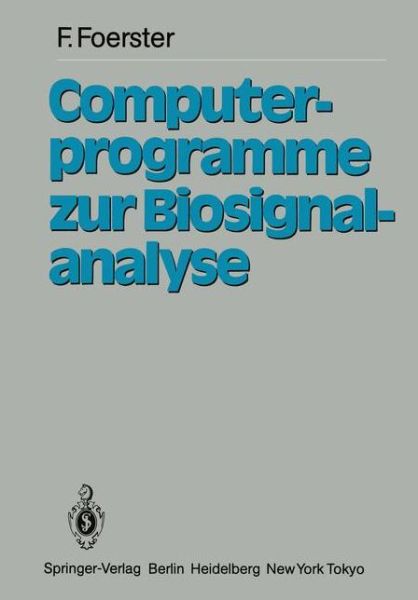 Cover for F. Forster · Computerprogramme Zur Biosignalanalyse (Paperback Book) [German edition] (1984)