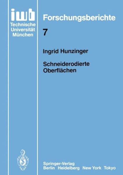 Cover for Ingrid Hunzinger · Schneiderodierte Oberflachen - Iwb  Forschungsberichte (Paperback Book) [German edition] (1986)