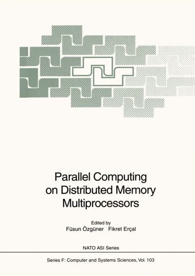 Cover for Fsun Zgner · Parallel Computing on Distributed Memory Multiprocessors - Nato ASI Subseries F: (Inbunden Bok) [1993 edition] (1993)