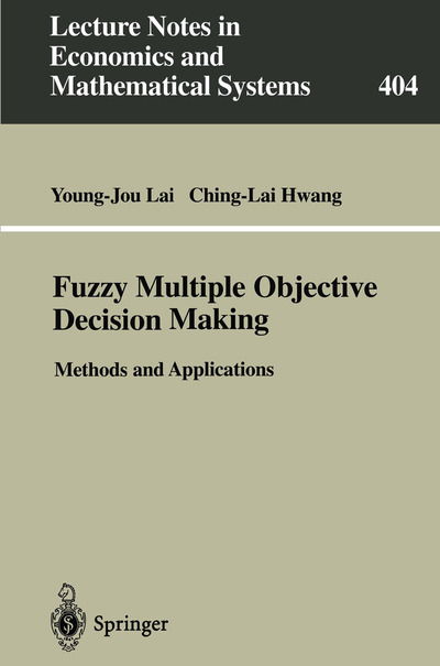 Cover for Young-Jou Lai · Fuzzy Multiple Objective Decision Making: Methods and Applications - Lecture Notes in Economics and Mathematical Systems (Paperback Book) [1st ed. 1994. Corr. 2nd printing 1996 edition] (1994)