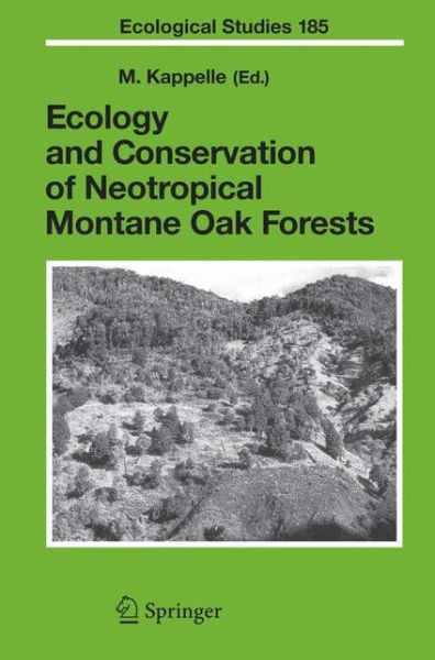 Cover for Maarten Kappelle · Ecology and Conservation of Neotropical Montane Oak Forests - Ecological Studies (Paperback Book) [Softcover Reprint of Hardcover 1st Ed. 2006 edition] (2010)